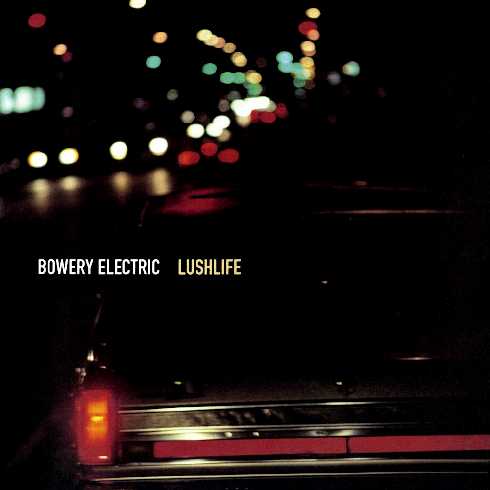 Bowery Electric - Lushlife (2000)