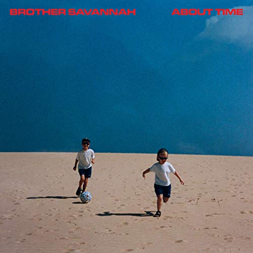 Brother Savannah - About Time (2019)