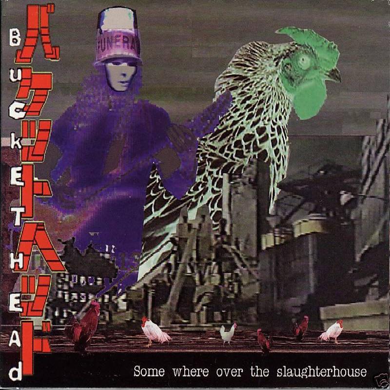 Buckethead - Somewhere Over The Slaughterhouse (2001)