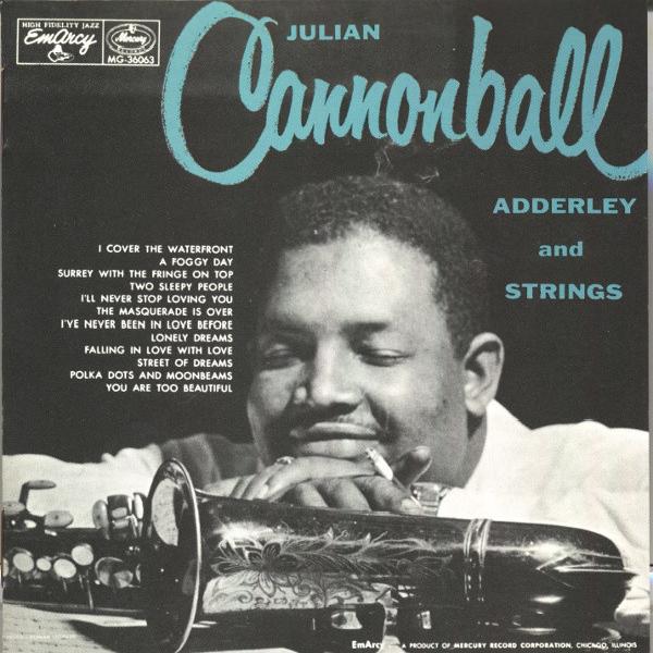 Cannonball Adderley - Julian Cannonball Adderley And Strings (1955)