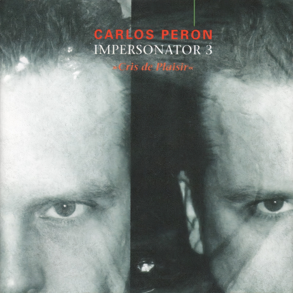 Carlos Peron - Impersonator 3 - "Cris De Plaisir" (1992)