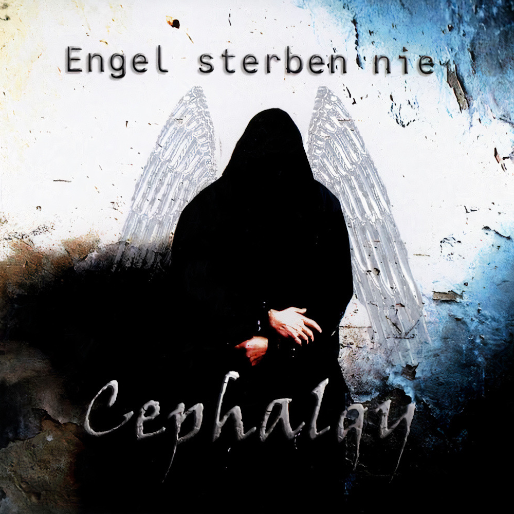 Cephalgy - Engel Sterben Nie (2004)