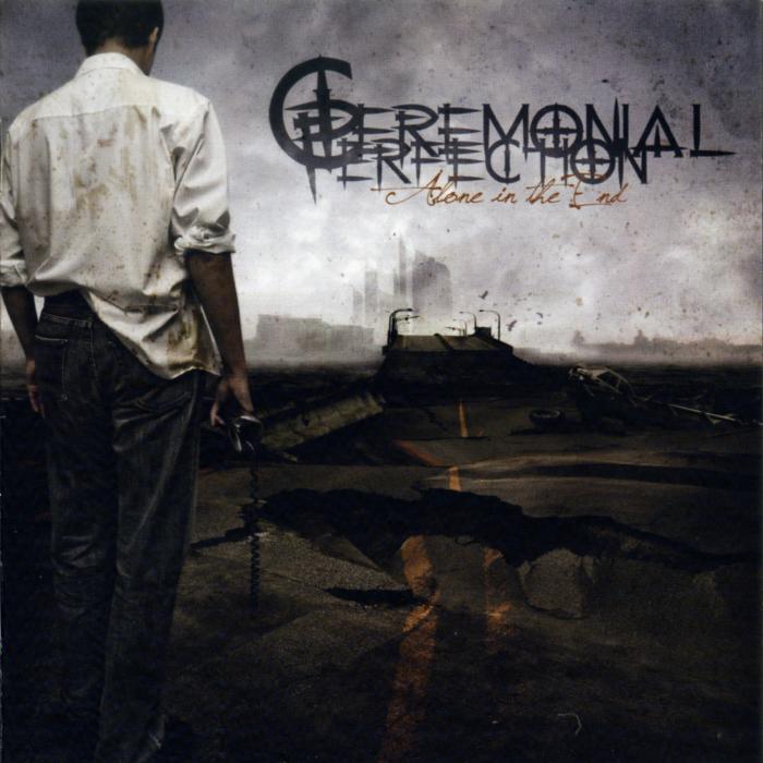 Ceremonial Perfection - Alone In The End (2010)