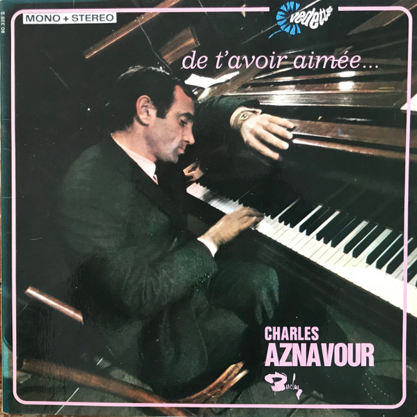 Charles Aznavour - De T'avoir Aimée... (1966)