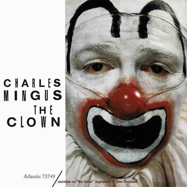 Charles Mingus - The Clown (1957)