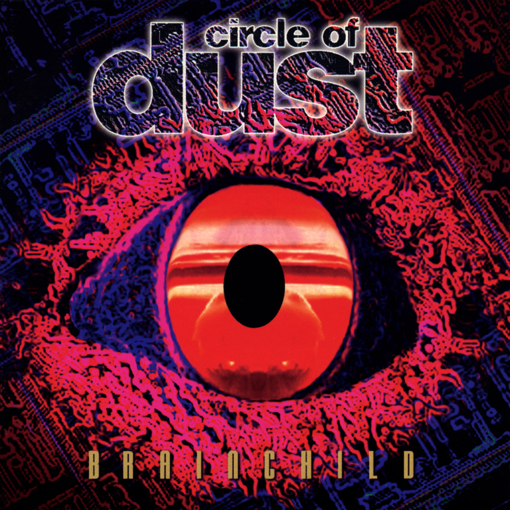 Circle Of Dust - Brainchild (1994)
