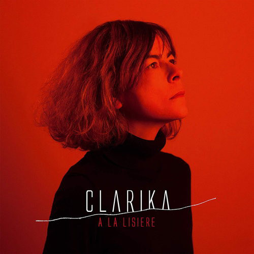 Clarika - A La Lisiere (2019)