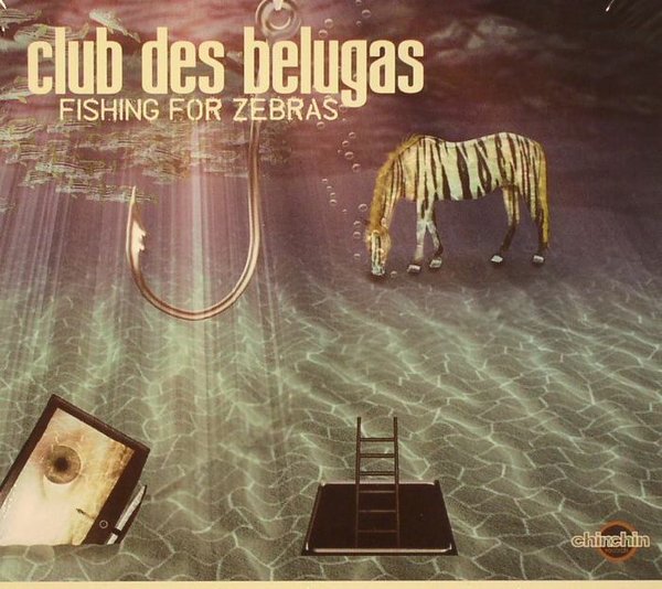 Club Des Belugas - Fishing For Zebras (2014)