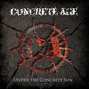 Concrete Age - Under The Concrete Sun (2016)