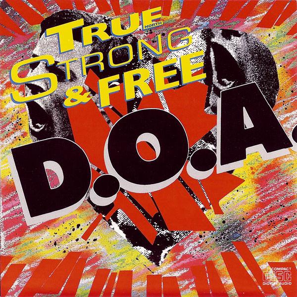 D.O.A. - True (North) Strong & Free (1987)