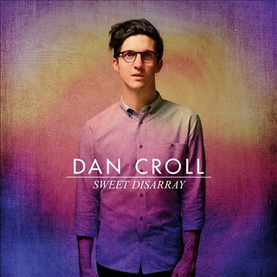 Dan Croll - Sweet Disarray (2014)