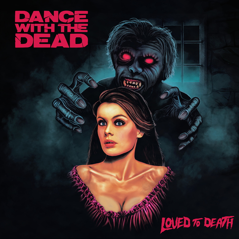 Dance With The Dead - Loved To Death (2018)