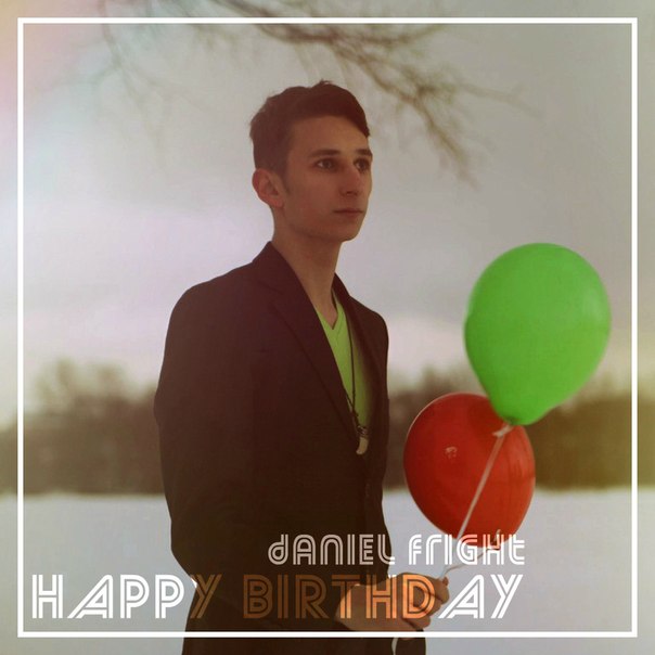 Daniel Fright - Happy Birthday (2015)