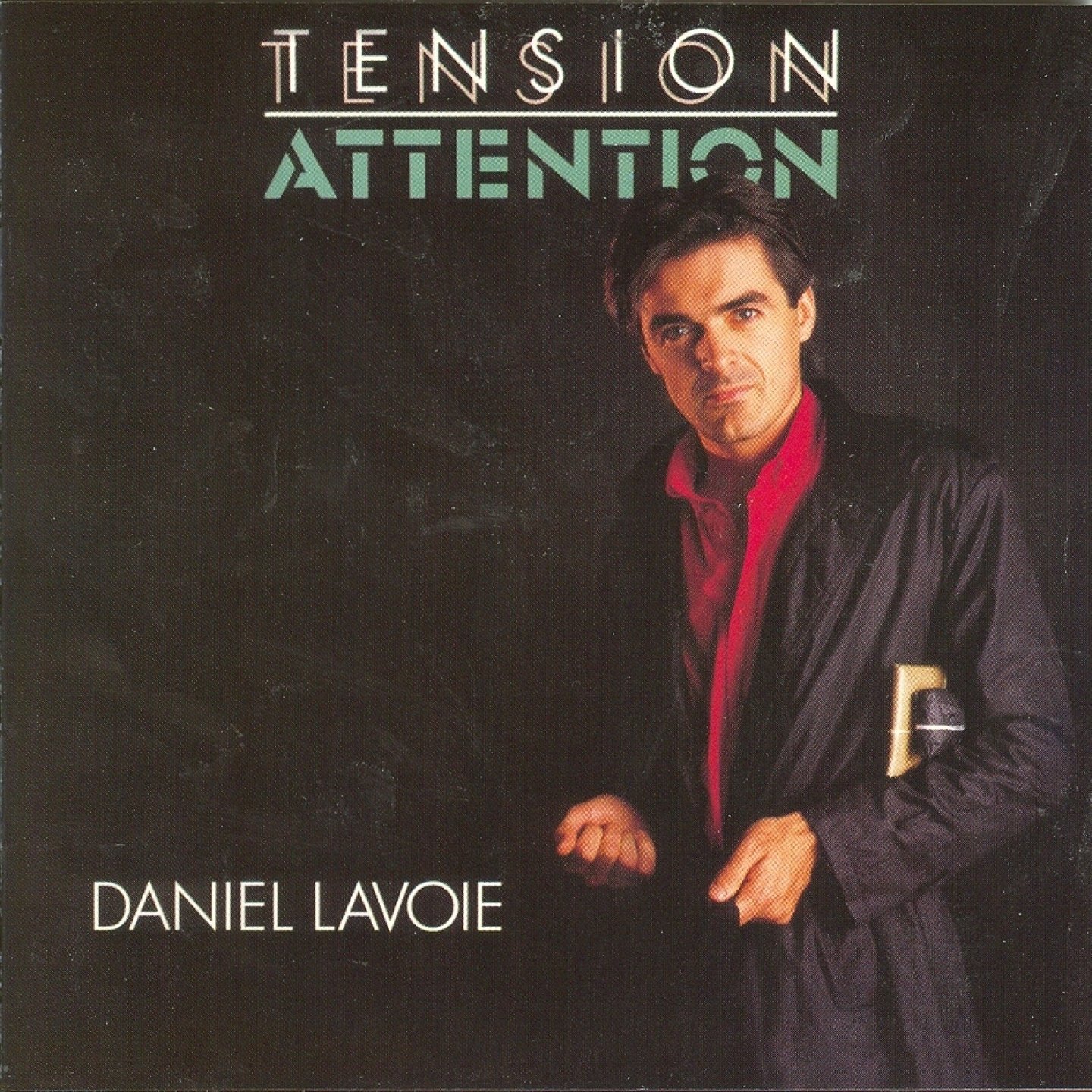 Daniel Lavoie - Tension Attention (1983)