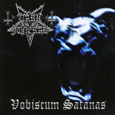 Dark Funeral - Vobiscum Satanas (1998)