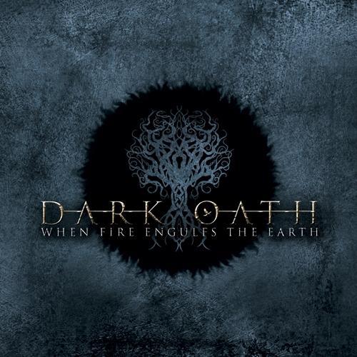 Dark Oath - When Fire Engulfs The Earth (2016)