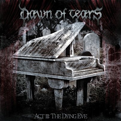 Dawn Of Tears - Act III: The Dying Eve (2013)