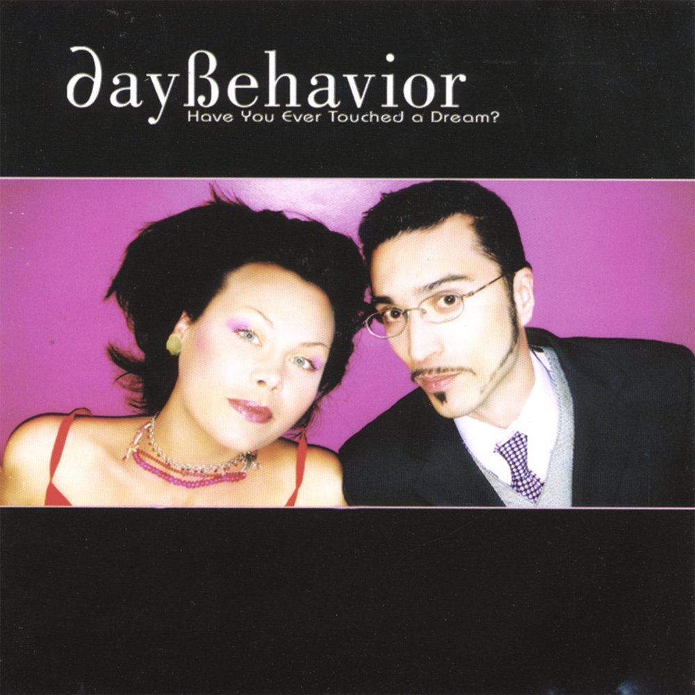 Daybehavior - Have You Ever Touched a Dream (2003)