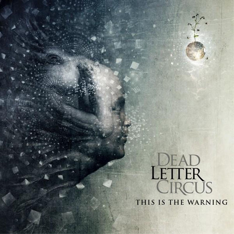 Dead Letter Circus - This Is The Warning (2010)