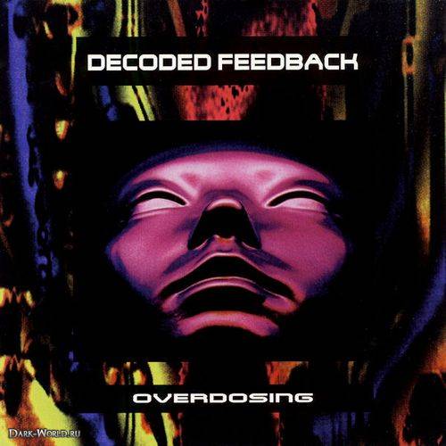 Decoded Feedback - Overdosing (1996)