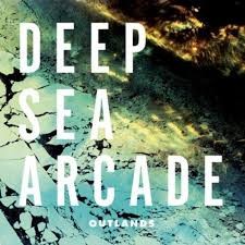 Deep Sea Arcade - Outlands (2012)