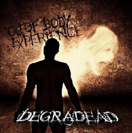 Degradead - Out Of Body Experience (2009)