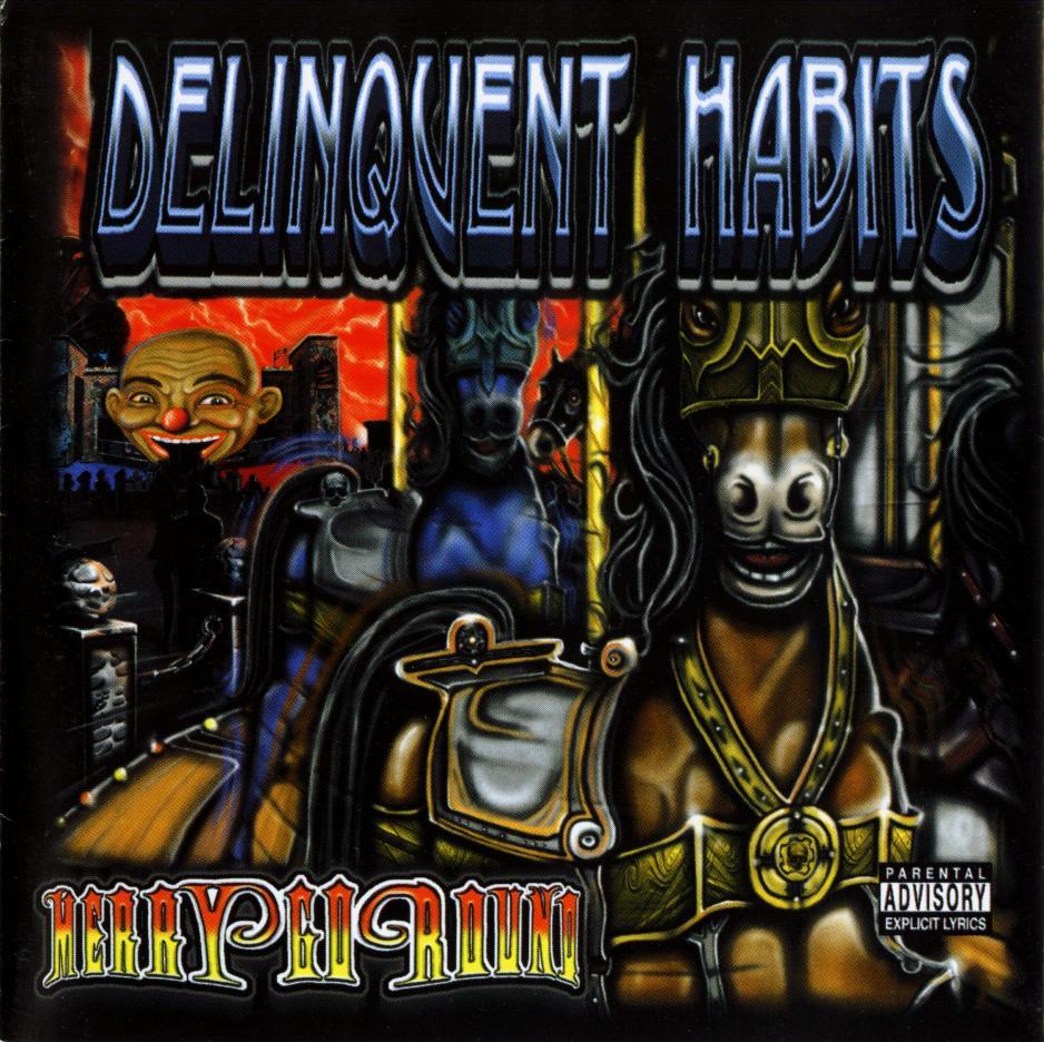 Delinquent Habits - Merry Go Round (2000)