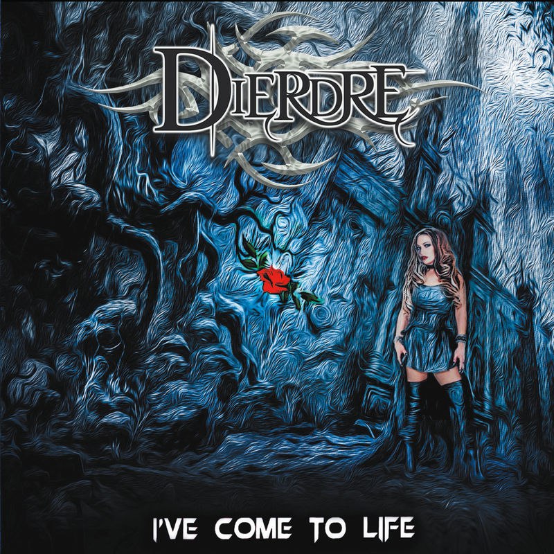Dierdre - I've Come To Life (2017)
