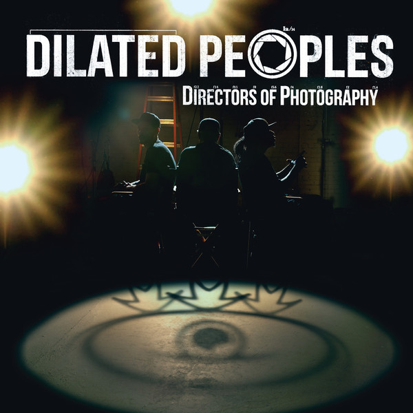 Dilated Peoples - Directors Of Photography (2014)
