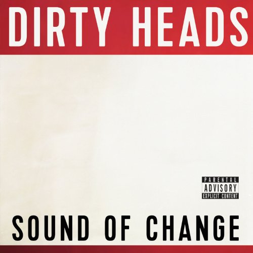 Dirty Heads - Sound of Change (2014)