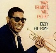 Dizzy Gillespie - Have Trumpet, Will Excite! (1959)