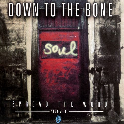 Down To The Bone - Spread The Word - Album III (2000)
