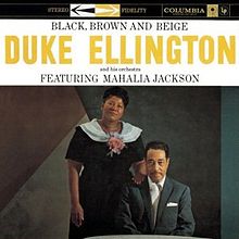 Duke Ellington & His Orchestra Featuring Mahalia Jackson - Black, Brown and Beige (1958)