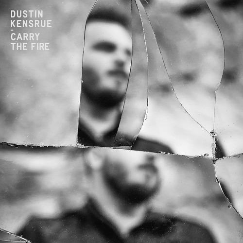 Dustin Kensrue - Carry The Fire (2015)