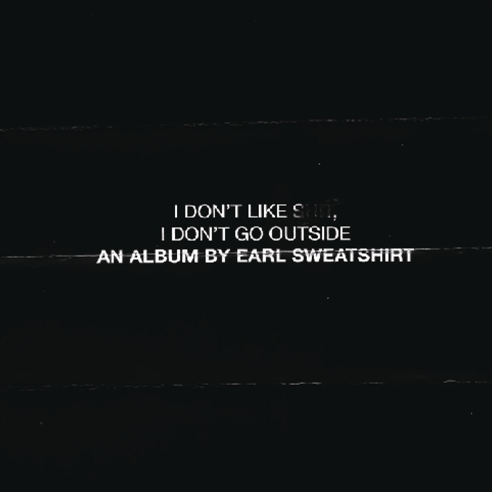 Earl Sweatshirt - I Don't Like Shit, I Don't Go Outside (2015)