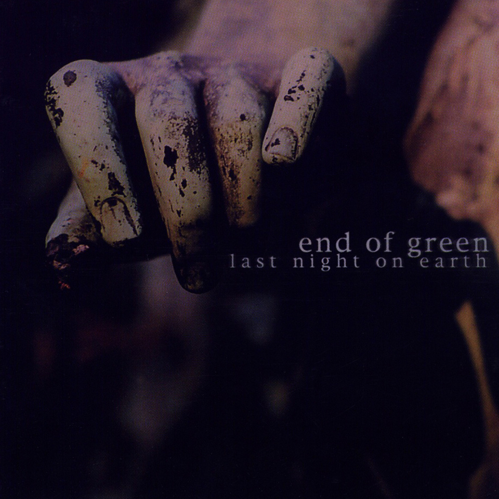 End Of Green - Last Night On Earth (2003)