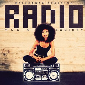 Esperanza Spalding - Radio Music Society (2012)