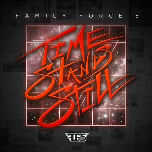 Family Force 5 - Time Stands Still (2014)
