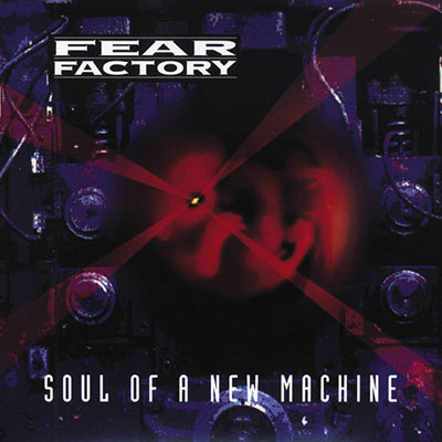 Fear Factory - Soul of a New Machine (1992)