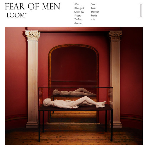 Fear of Men - Loom (2014)