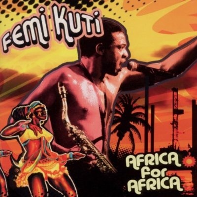 Femi Kuti - Africa For Africa (2010)