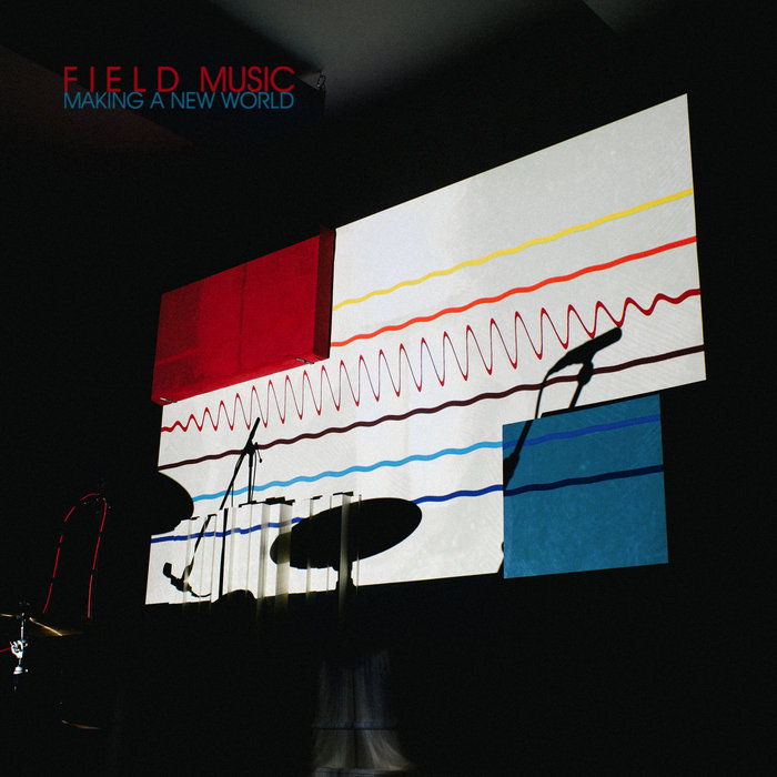 Field Music - Making A New World (2020)