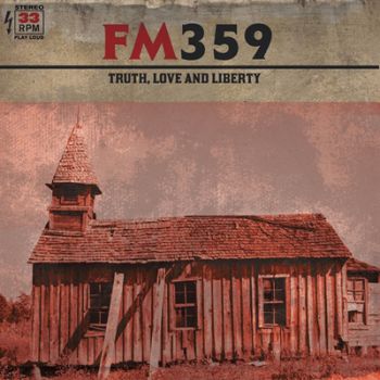 FM 359 - Truth, Love & Liberty (2014)