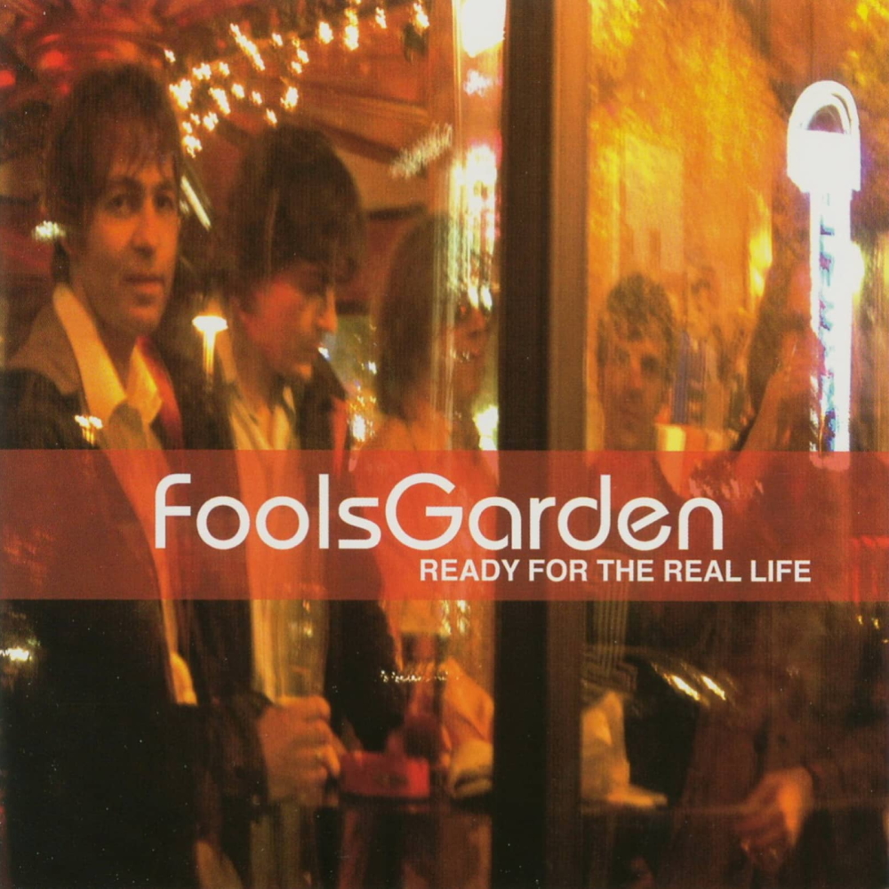 Fools Garden - Ready For The Real Life (2005)