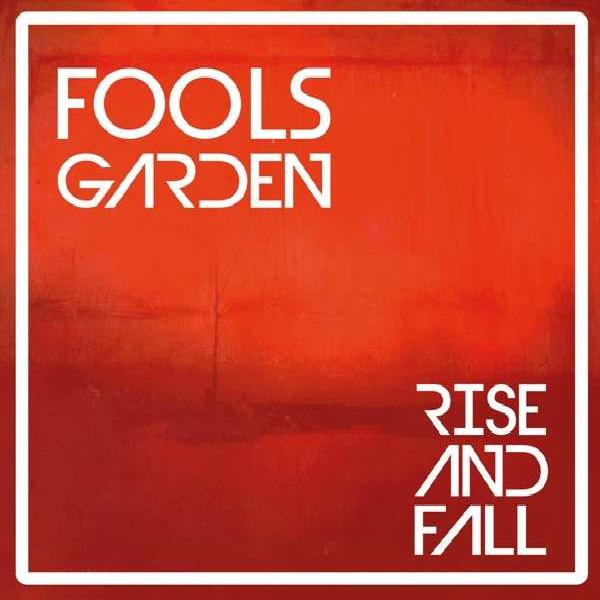 Fools Garden - Rise And Fall (2018)