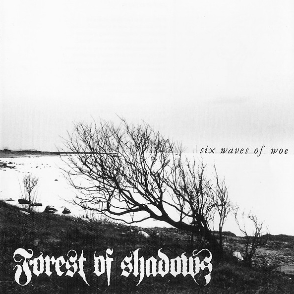 Forest Of Shadows - Six Waves Of Woe (2008)