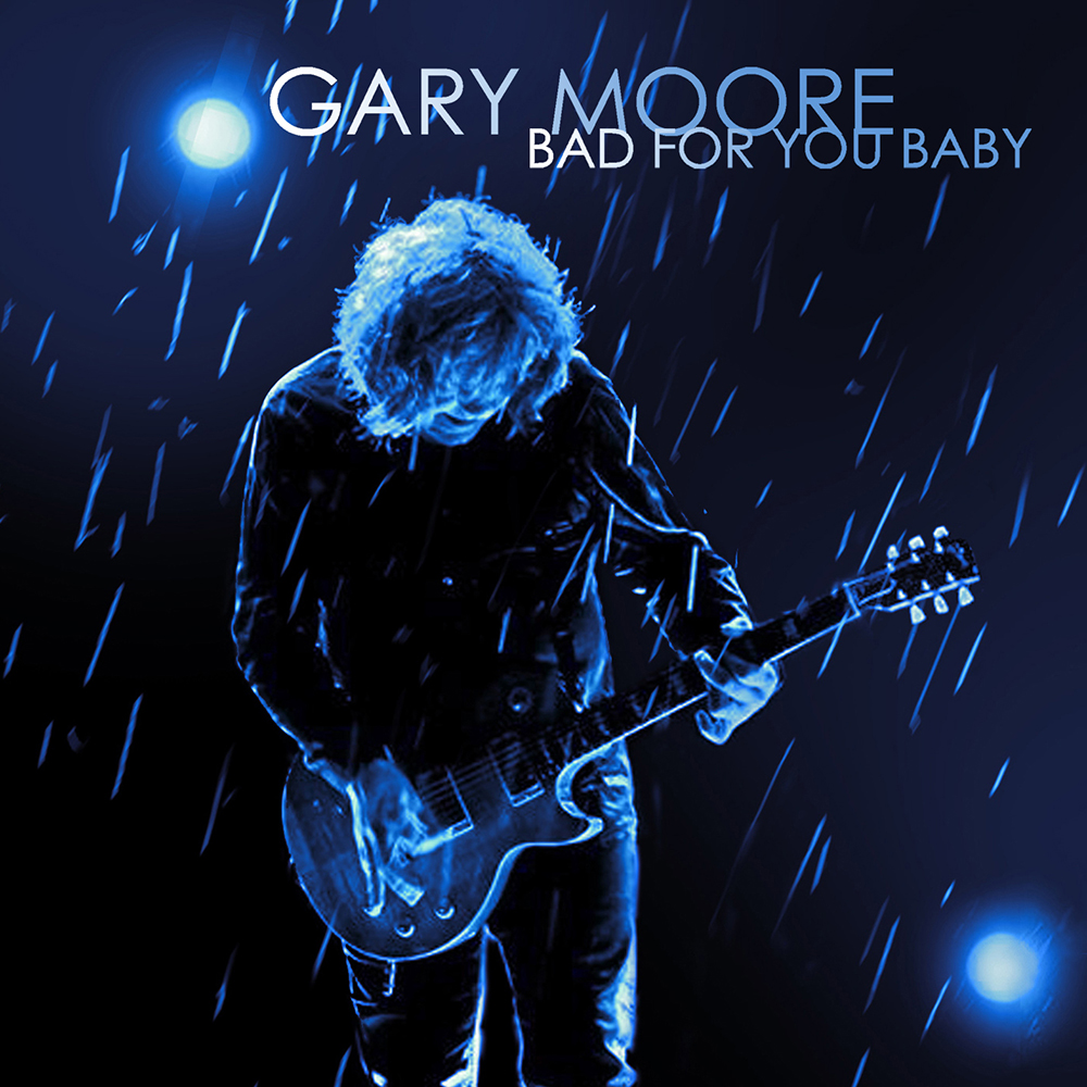 Gary Moore - Bad For You Baby (2008)