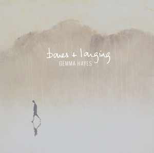 Gemma Hayes - Bones + Longing (2014)