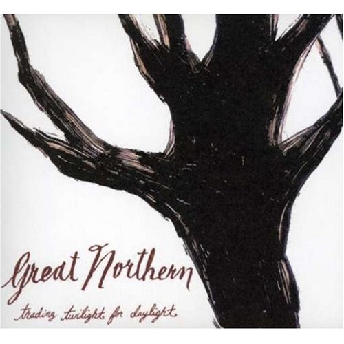 Great Nothern - Trading Twilight For Daylight (2007)