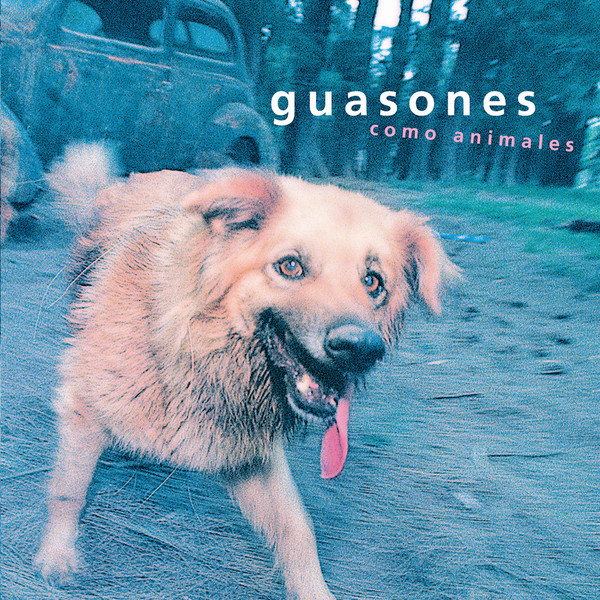 Guasones - Como Animales (2003)